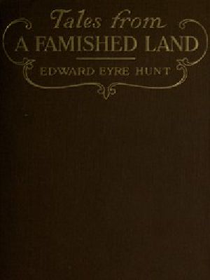 [Gutenberg 49709] • Tales from a Famished Land / Including The White Island—A Story of the Dardanelles